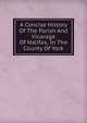 A Concise History Of The Parish And Vicarage Of Halifax, In The County Of York, 