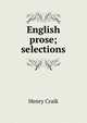 English prose; selections, Henry Craik 