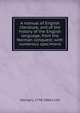 A manual of English literature, and of the history of the English language, from the Norman conquest; with numerous specimens, George L. 1798-1866 Craik 