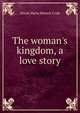 The woman's kingdom, a love story, Dinah Maria Mulock Craik 
