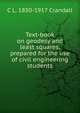 Text-book on geodesy and least squares, prepared for the use of civil engineering students, C L. 1850-1917 Crandall 
