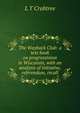 The Wayback Club: a text book on progressivism in Wisconsin, with an analysis of initiative, referendum, recall, L T Crabtree 
