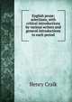 English prose; selections, with critical introductions by various writers and general introductions to each period, Henry Craik 