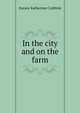 In the city and on the farm, Eunice Katherine Crabtree 