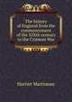The history of England from the commencement of the XIXth century to the Crimean War, Harriet Martineau 