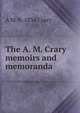 The A. M. Crary memoirs and memoranda, A M. b. 1834 Crary 