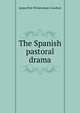 The Spanish pastoral drama, James Pyle Wickersham Crawford 