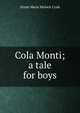 Cola Monti; a tale for boys, Dinah Maria Mulock Craik 