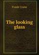 The looking glass, Frank Crane 