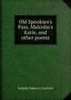 Old Spookses's Pass, Malcolm's Katie, and other poems, Isabella Valancy Crawford 