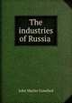 The industries of Russia ., John Martin Crawford 
