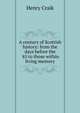 A century of Scottish history: from the days before the '45 to those within living memory, Craik Henry 