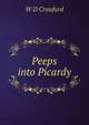 Peeps into Picardy, W D Craufurd 