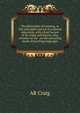 The philosophy of training, or, The principles and art of a normal education, with a brief review of its origin and history, also, remarks on the . on the prevailing mode of teaching languages, AR Craig 