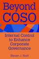 Beyond COSO: Internal Control to Enhance Corporate Governance, Root Steven J. 