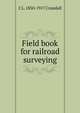 Field book for railroad surveying, C L. 1850-1917 Crandall 