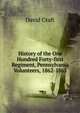 History of the One Hundred Forty-first Regiment, Pennsylvania Volunteers, 1862-1865, David Craft 