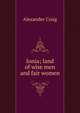 Ionia; land of wise men and fair women, Alexander Craig 