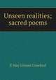 Unseen realities; sacred poems, E May Grimes Crawford 