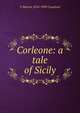 Corleone: a tale of Sicily, F Marion 1854-1909 Crawford 