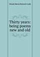 Thirty years: being poems new and old, Dinah Maria Mulock Craik 