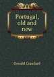 Portugal, old and new, Oswald Crawfurd 