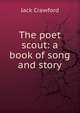 The poet scout: a book of song and story, Jack Crawford 