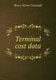 Terminal cost data, Bruce Verne Crandall 