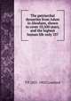 The patriarchal dynasties from Adam to Abraham, shown to cover 10,500 years, and the highest human life only 187, T P. 1821-1902 Crawford 