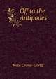 Off to the Antipodes, Kate Crane-Gartz 