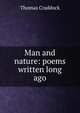 Man and nature: poems written long ago, Thomas Craddock 