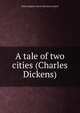 A tale of two cities (Charles Dickens), Helen Hopkins. [from old catal Crandell 