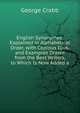 English Synonymes: Explained in Alphabetical Order, with Copious Illus. and Examples Drawn from the Best Writers, to Which Is Now Added a, George Crabb 