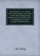 Conversion: in a series of all the cases recorded in the New Testament, defective, doubtful, real : intended as a help to self-examination, J K Craig 