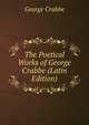 The Poetical Works of George Crabbe (Latin Edition), George Crabbe 