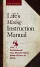 Life's Missing Instruction Manual: The Guidebook You Should Have Been Given at BirthManual, Vitale Joe 