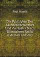 Die Prinzipien Des Sachbesitzerwerbes Und -Verlustes Nach Romischem Recht (German Edition), Paul Hirsch 