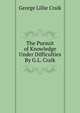 The Pursuit of Knowledge Under Difficulties By G.L. Craik., George Lillie Craik 