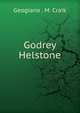 Godrey Helstone, Geogiana . M. Craik 