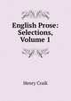 English Prose: Selections, Volume 1, Henry Craik 