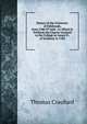 History of the University of Edinburgh, from 1580 59 1646 ; to Which Is Prefixed, the Charter Granted to the College by James Vi. of Scotland, in 1582, Thomas Craufurd 