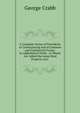 A Complete Series of Precedents in Conveyancing and of Common and Commercial Forms: In Alphabetical Order . to Which Are Added the Latest Real Property Acts ., George Crabb 