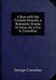 A Run with the Tyndale Hounds, a Romantic Drama In Verse, by a Fox G. Crawshay., George Crawshay 