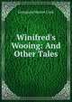 Winifred's Wooing: And Other Tales, Georgiana Marion Craik 