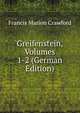 Greifenstein, Volumes 1-2 (German Edition), Francis Marion Crawford 
