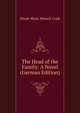 The Head of the Family: A Novel (German Edition), Dinah Maria Mulock Craik 