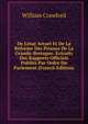 De L'?tat Actuel Et De La R?forme Des Prisons De La Grande-Bretagne. Extraits Des Rapports Officiels Publi?s Par Ordre Du Parlement (French Edition), William Crawford 