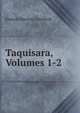 Taquisara, Volumes 1-2, Francis Marion Crawford 