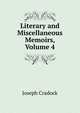 Literary and Miscellaneous Memoirs, Volume 4, Joseph Cradock 