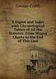 A Digest and Index with Chronological Tables of All the Statutes: From Magna Charta to the End of This Last, George Crabb 